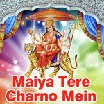 Maiya Tere Charno Mein - Rajesh Tiwari Song Download